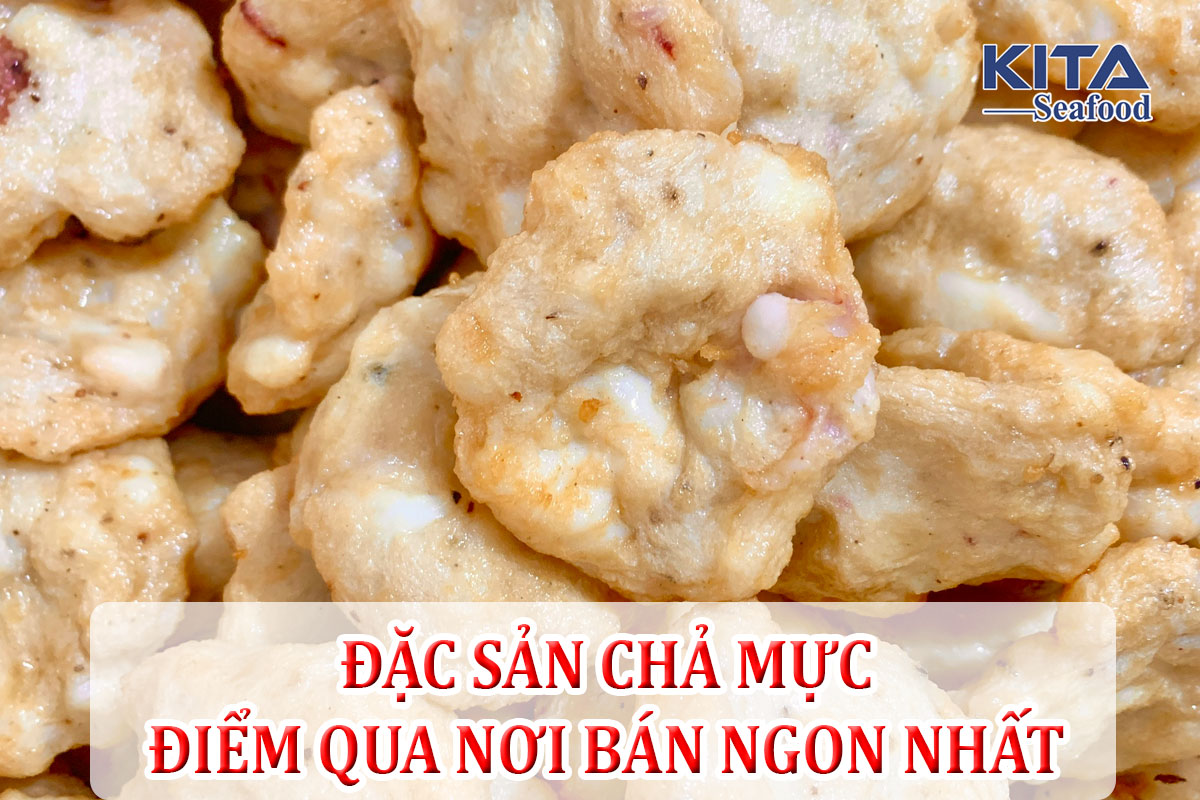 chả mực ở đâu ngon nhất