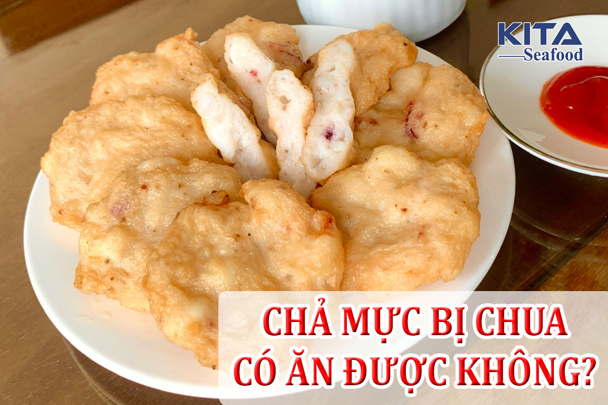 chả mực bị chua có ăn được không