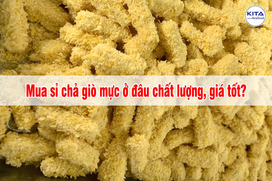 Mua sỉ chả giò mực ở đâu chất lượng, giá tốt?