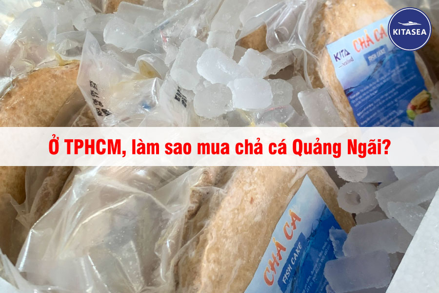 Ở TPHCM, làm sao mua chả cá Quảng Ngãi?