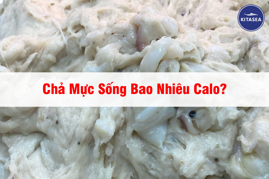 Chả Mực Sống Bao Nhiêu Calo?