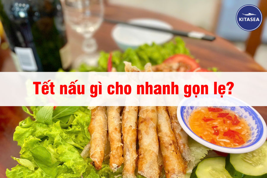Tết Nấu Gì Cho Nhanh Gọn Lẹ?